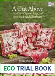 A Cut Above Turn Charm Squares, Strips, and More into Beautiful Patchwork
