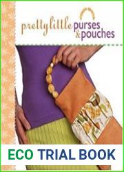 Pretty Little Purses & Pouches
