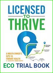 Licensed to Thrive A Mouth Owner’s GPS to Vibrant Health & Innate Immunity
