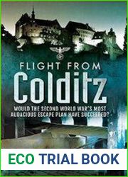 Flight from Colditz Would the Second World War’s Most Audacious Escape Plan Have Succeeded?