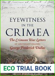 Eyewitness in the Crimea The Crimean War Letters of Lieutenant Colonel George Frederick Dallas