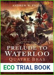 Prelude to Waterloo Quatre Bras The French Perspective