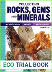 Collecting Rocks, Gems and Minerals - Identification, Values and Lapidary Uses, 3rd Edition