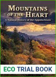 Mountains of the Heart A Natural History of the Appalachians