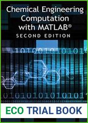 Chemical Engineering Computation with MATLAB, Second Edition