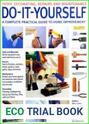 Do-It-Yourself A Complete Beginner|s Home Improvement Manual (Home Decorating, Repairs and Maintenance)