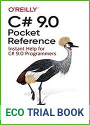 C# 9.0 Pocket Reference Instant Help for C# 9.0 Programmers, First Edition