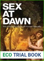 Sex at Dawn The Prehistoric Origins of Modern Sexuality