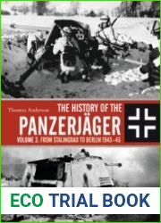 The History of the Panzerjager Volume 2 From Stalingrad to Berlin 1943-1945 (Osprey General Military)
