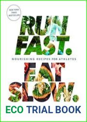 Run Fast. Eat Slow. Nourishing Recipes for Athletes