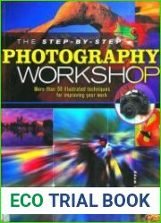 The Step-By-Step Photography Workshop