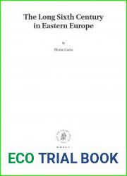 The Long Sixth Century in Eastern Europe