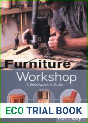 Furniture Workshop A Woodworker|s Guide
