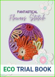 Fantastical Flowers Stitch Captivating Mixed Media Blooms And Mystical Patterns