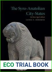 The Syro-Anatolian City-States An Iron Age Culture