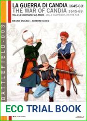 La Guerra di Candia 1645-1669 Volume 2 Le Сampagne sul Mare / The War of Candia 1645-1669 Volume 2 Campaigns of the Sea