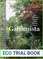Gardenista The Definitive Guide to Stylish Outdoor Spaces
