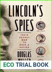 Lincoln’s Spies Their Secret War to Save a Nation
