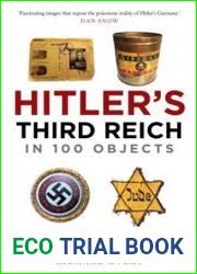 Hitler|s Third Reich in 100 Objects A Material History of Nazi Germany