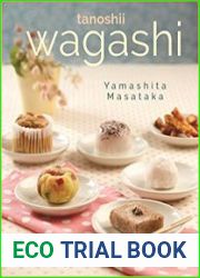 Tanoshii Wagashi Little Bites of Japanese Delights