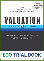 Valuation Measuring and Managing the Value of Companies, Seventh Edition
