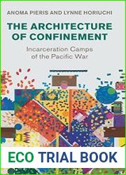 The Architecture of Confinement Incarceration Camps of the Pacific War