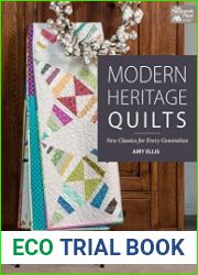 Modern Heritage Quilts New Classics for Every Generation