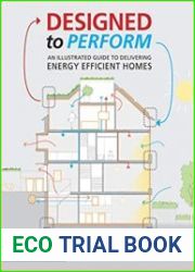 Designed to Perform An Illustrated Guide to Providing Energy Efficient Homes