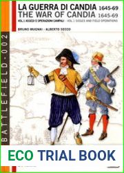 La Guerra di Candia 1645-1669 Volume 1 Assedi e Eperazioni Campali / The War of Candia 1645-1669 Volume 1 Sieges and Field Operations
