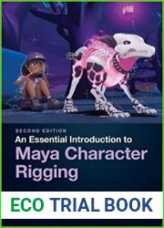 An Essential Introduction to Maya Character Rigging, 2nd Edition