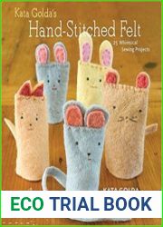 Kata Golda|s Hand-Stitched Felt 25 Whimsical Sewing Projects
