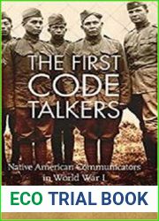 The First Code Talkers Native American Communicators in World War I