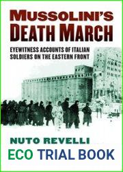 Mussolini|s Death March Eyewitness Accounts of Italian Soldiers on the Eastern Front