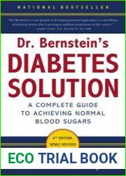 Dr. Bernstein|s Diabetes Solution The Complete Guide to Achieving Normal Blood Sugars,fourth edition