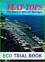 Flat-Tops The Story of Aircraft Carriers