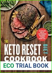 The Keto Reset Diet Cookbook 150 Low-Carb, High-Fat Ketogenic Recipes to Boost Weight Loss