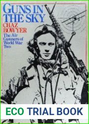 Guns in the Sky The Air Gunners of World War Two