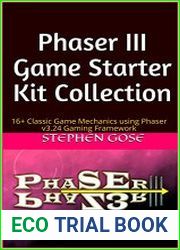 Phaser III Game Starter Kit Collection 16+ Classic Game Mechanics using Phaser v3.24 Gaming Framework