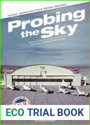 Probing the Sky Selected NACA Research Airplanes and Their Contributions to Flight