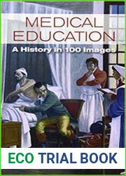 Medical Education A History in 100 Images