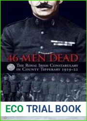 46 Men Dead The Royal Irish Constabulary in County Tipperary 1919–22