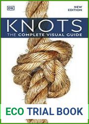 Knots! The Complete Visual Guide, New Edition
