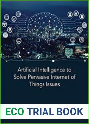 Artificial Intelligence to Solve Pervasive Internet of Things Issues