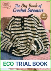 The Big Book of Crochet Sweaters 10 Designs
