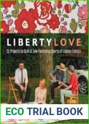 Liberty Love 25 Projects to Quilt & Sew Featuring Liberty of London Fabrics