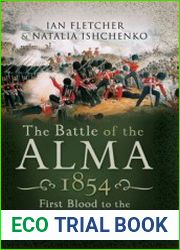 The Battle of the Alma, 1854 First Blood to the Allies in the Crimea