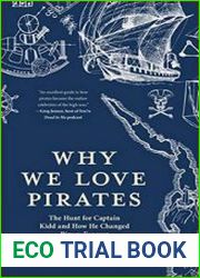 Why We Love Pirates The Hunt for Captain Kidd and How He Changed Piracy Forever