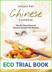 Chinese Instant Pot Cookbook The All-Time Favorite Chinese Instant Pot Recipes