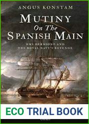 Mutiny on the Spanish Main HMS Hermione and the Royal Navy|s Revenge