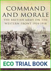 Command and Morale The British Army on the Western Front 1914-18